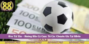 Kèo Tài Xỉu – Hướng Dẫn Cá Cược Từ Các Chuyên Gia Tại 88vin