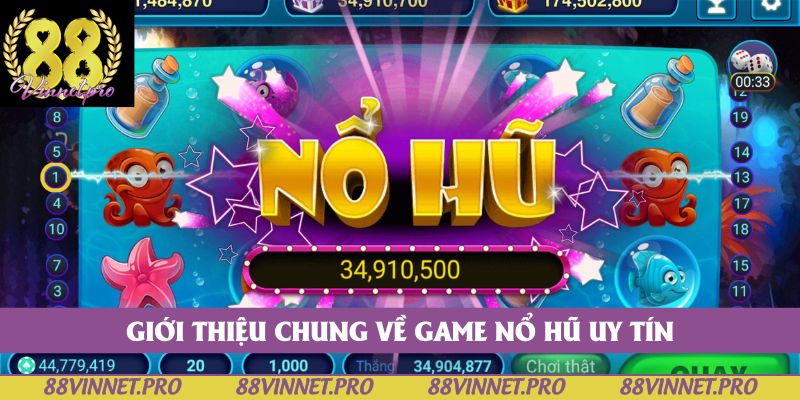 Giới thiệu chung về game nổ hũ uy tín