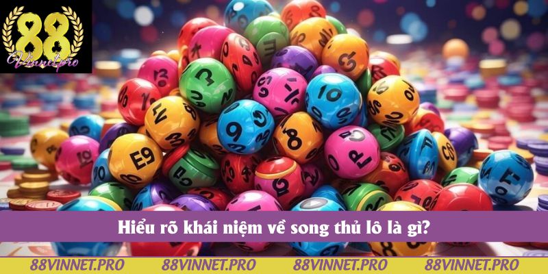 Hiểu rõ khái niệm về song thủ lô là gì?