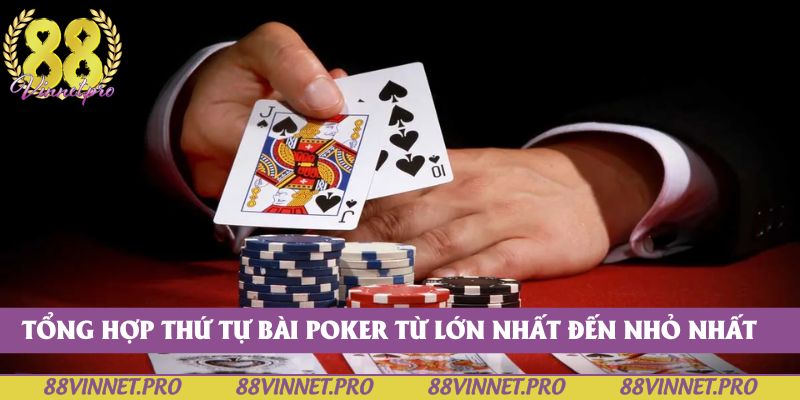 Tổng hợp thứ tự bài Poker từ lớn nhất đến nhỏ nhất