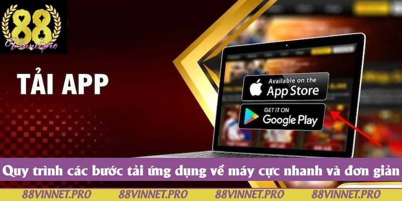 Quy trình các bước tải ứng dụng về máy cực nhanh và đơn giản