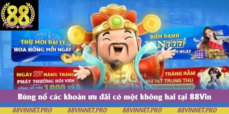Bùng nổ các khoản ưu đãi có một không hai tại 88Vin